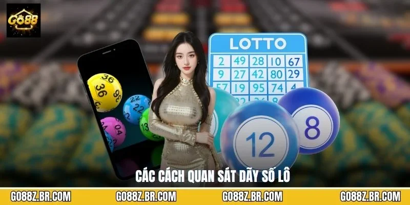 Các cách quan sát dãy số lô