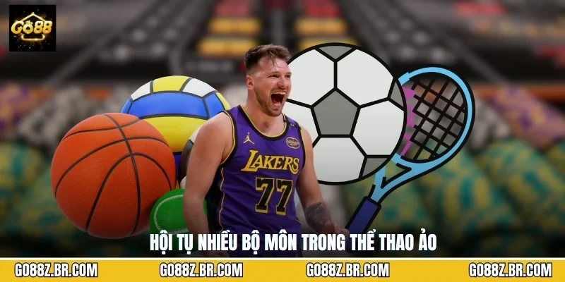 Hội tụ nhiều bộ môn trong thể thao ảo